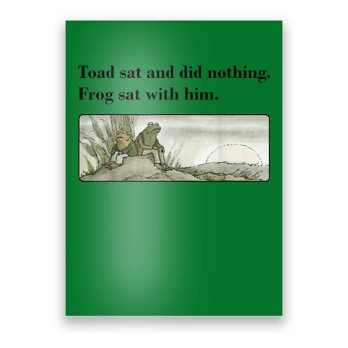 Toad Sat And Did Nothing Frog Sat With Him Apparel Poster | TeeShirtPalace