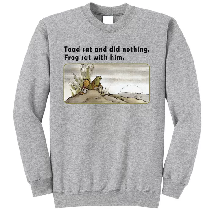 Toad Sat And Did Nothing Frog Toad Book Lover Gift Tall Sweatshirt