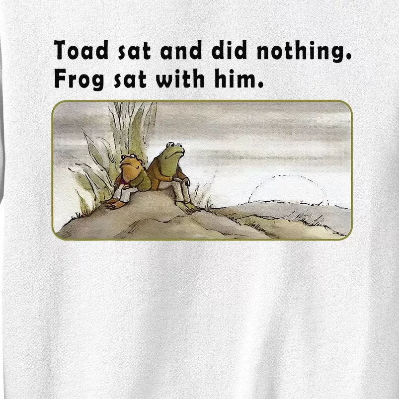 Toad Sat And Did Nothing Frog Toad Book Lover Gift Sweatshirt