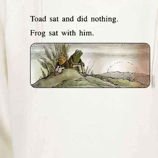 Toad Sat And Did Nothing Frog Sat With Him Womens Funnel Neck Pullover Hood