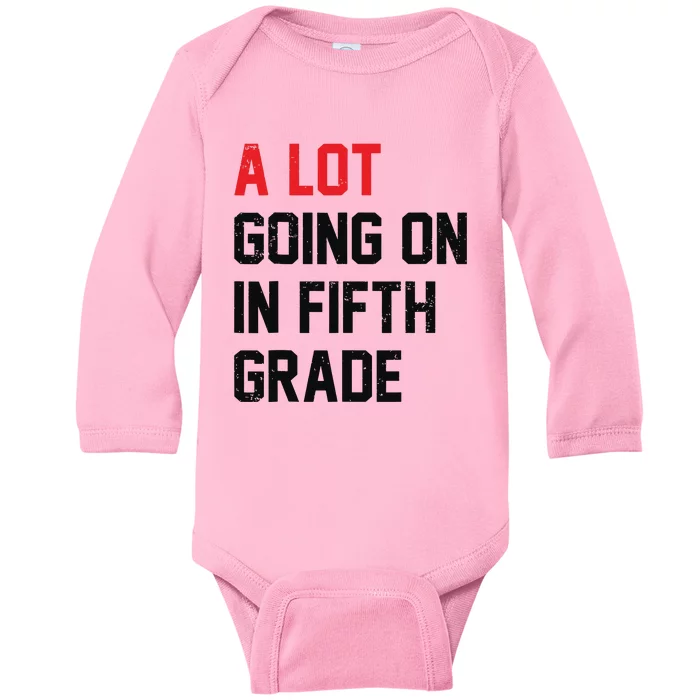 Teacher Student A Lot Going On In Fifth Grade Back To School Baby Long Sleeve Bodysuit