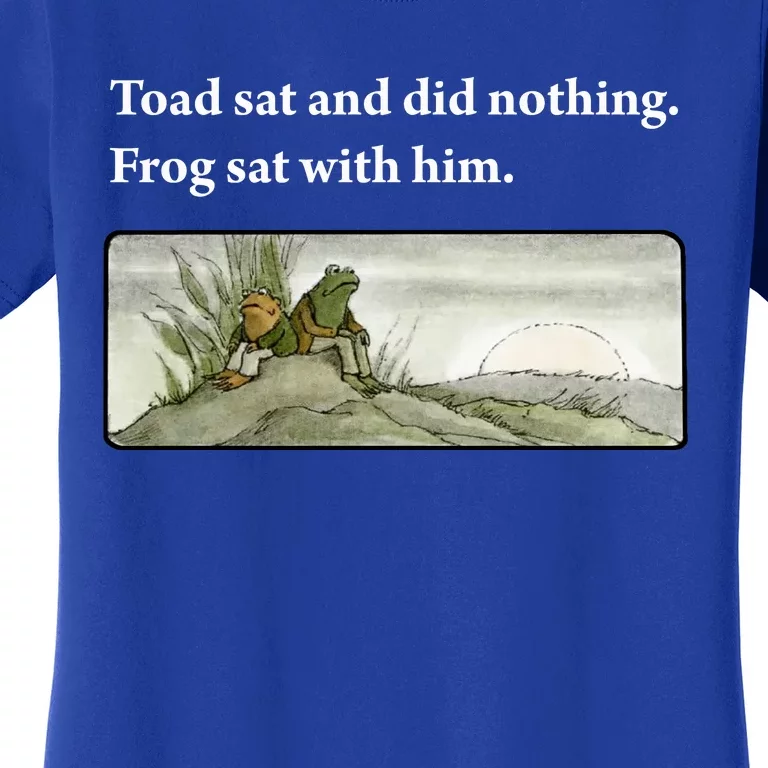 Toad Sat And Did Nothing Frog Sat With Him Women's T-Shirt