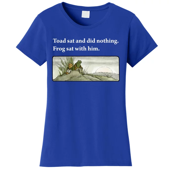 Toad Sat And Did Nothing Frog Sat With Him Women's T-Shirt