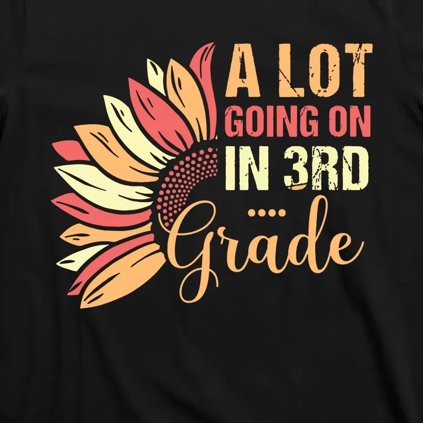 Teacher Student A Lot Going On In Third Grade Back To School T-Shirt