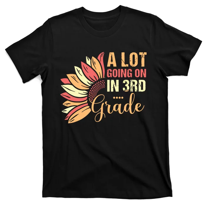 Teacher Student A Lot Going On In Third Grade Back To School T-Shirt