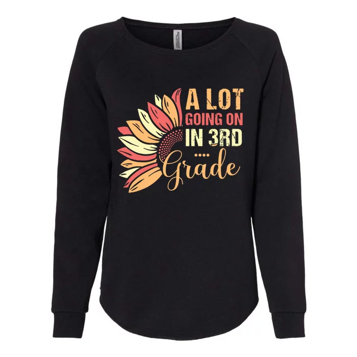 Teacher Student A Lot Going On In Third Grade Back To School Womens California Wash Sweatshirt