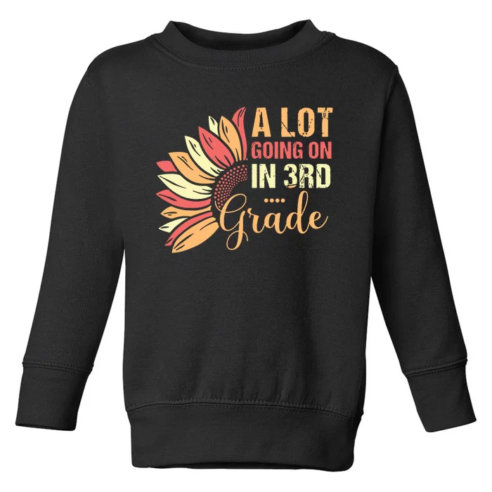 Teacher Student A Lot Going On In Third Grade Back To School Toddler Sweatshirt