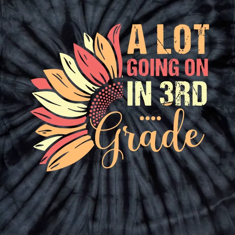 Teacher Student A Lot Going On In Third Grade Back To School Tie-Dye T-Shirt