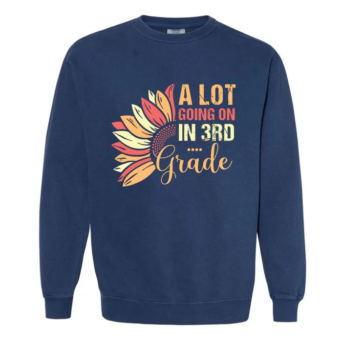 Teacher Student A Lot Going On In Third Grade Back To School Garment-Dyed Sweatshirt