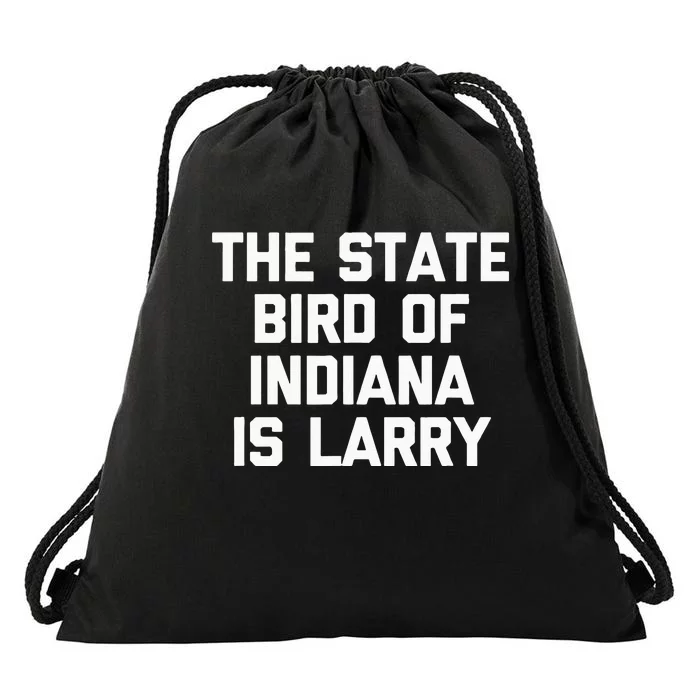 The State Bird Of Indiana Is Larry Funny Basketball Drawstring Bag