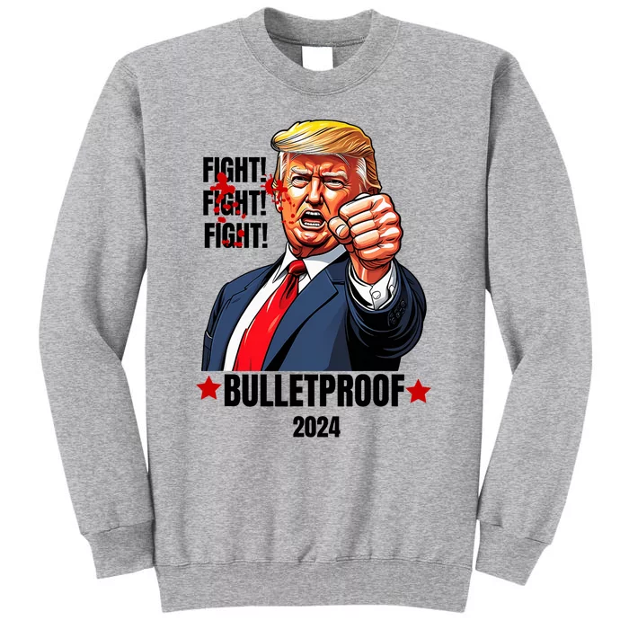 Trump Shot Bulletproof Bloody Ear Bleeding Butler Pa Trump Tall Sweatshirt