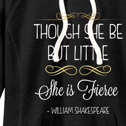 Though She Be But Little She Is Fierce Shakespeare Gift Women's Fleece Hoodie