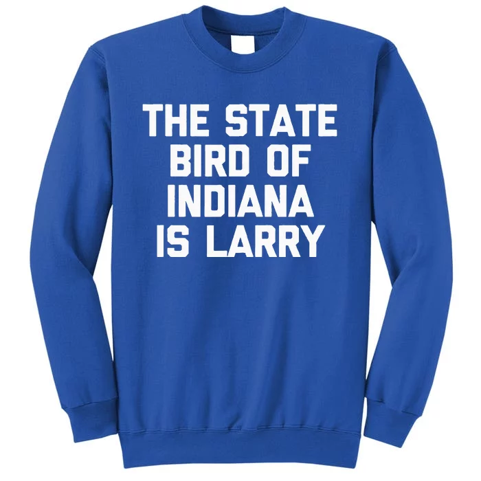 The State Bird Of Indiana Is Larry Funny Basketball Sweatshirt