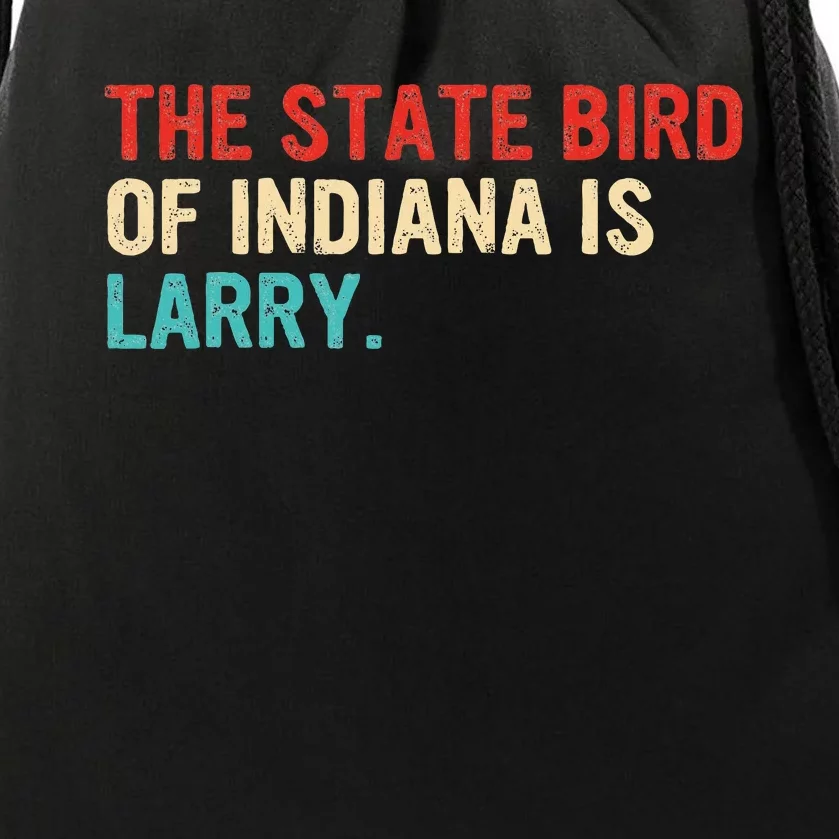 The State Bird Of Indiana Is Larry Drawstring Bag