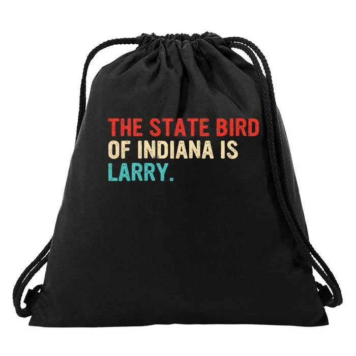 The State Bird Of Indiana Is Larry Drawstring Bag