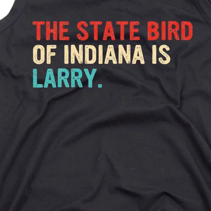 The State Bird Of Indiana Is Larry Tank Top