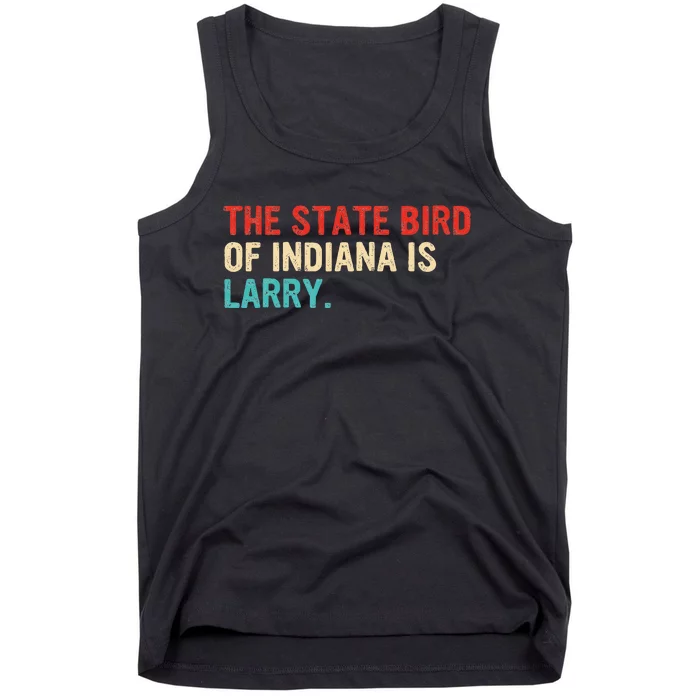 The State Bird Of Indiana Is Larry Tank Top