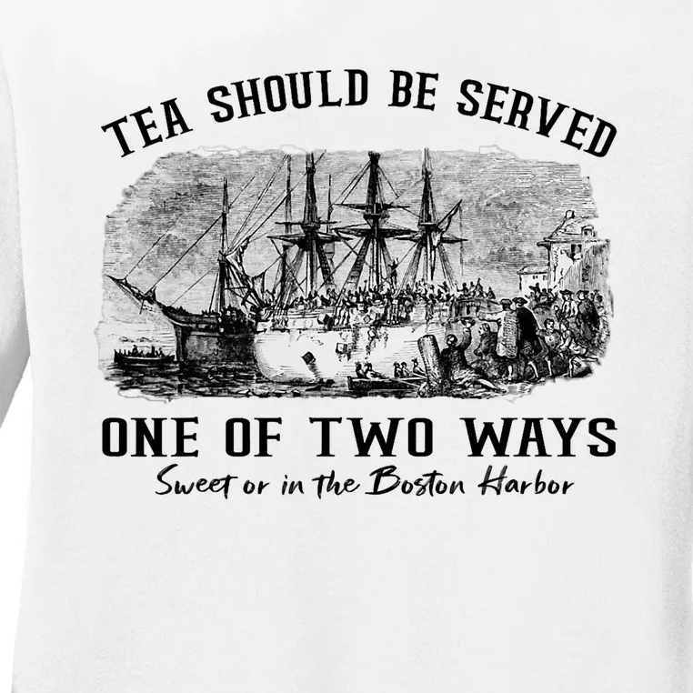 Tea Should Be Served One Of Two Ways Boston Party Ladies Long Sleeve Shirt