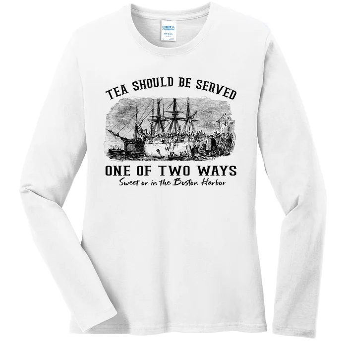 Tea Should Be Served One Of Two Ways Boston Party Ladies Long Sleeve Shirt