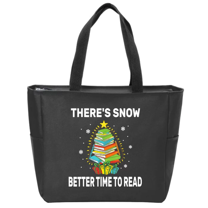 ThereS Snow Better Time To Read Funny Christmas Reader Zip Tote Bag