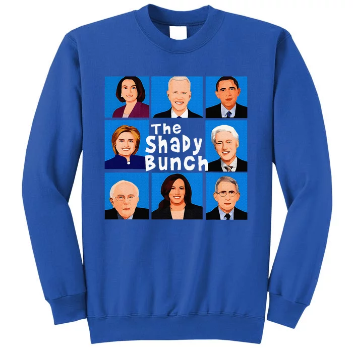 The Shady Bunch Funny Anti Joe Tall Sweatshirt