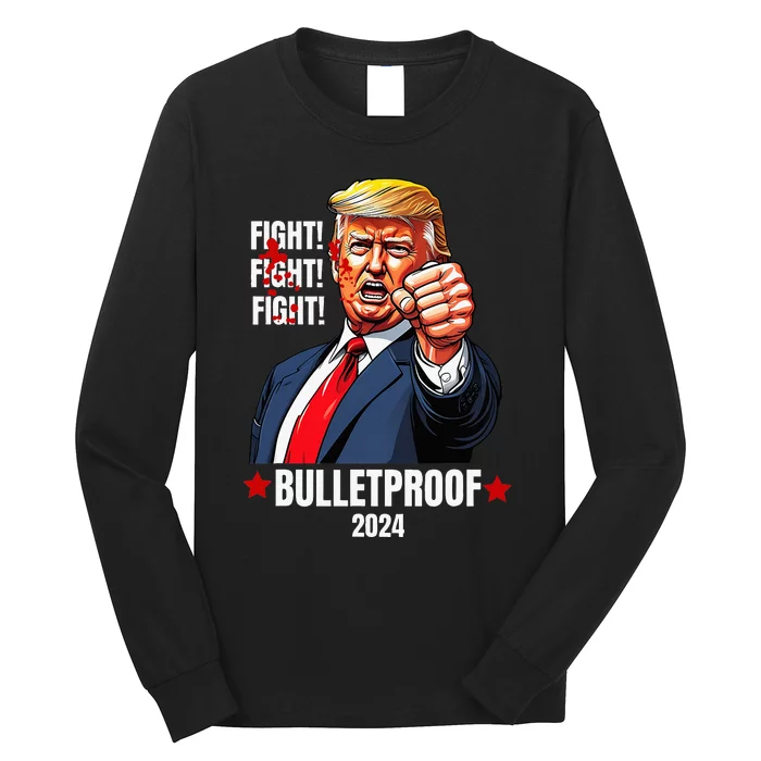 Trump Shot Bulletproof Bloody Ear Bleeding Butler Pa Trump Long Sleeve Shirt