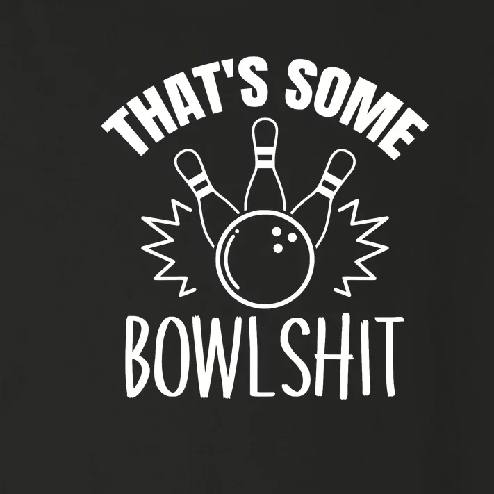 That's Some Bowlshit Funny Bowling Team Party Toddler Long Sleeve Shirt