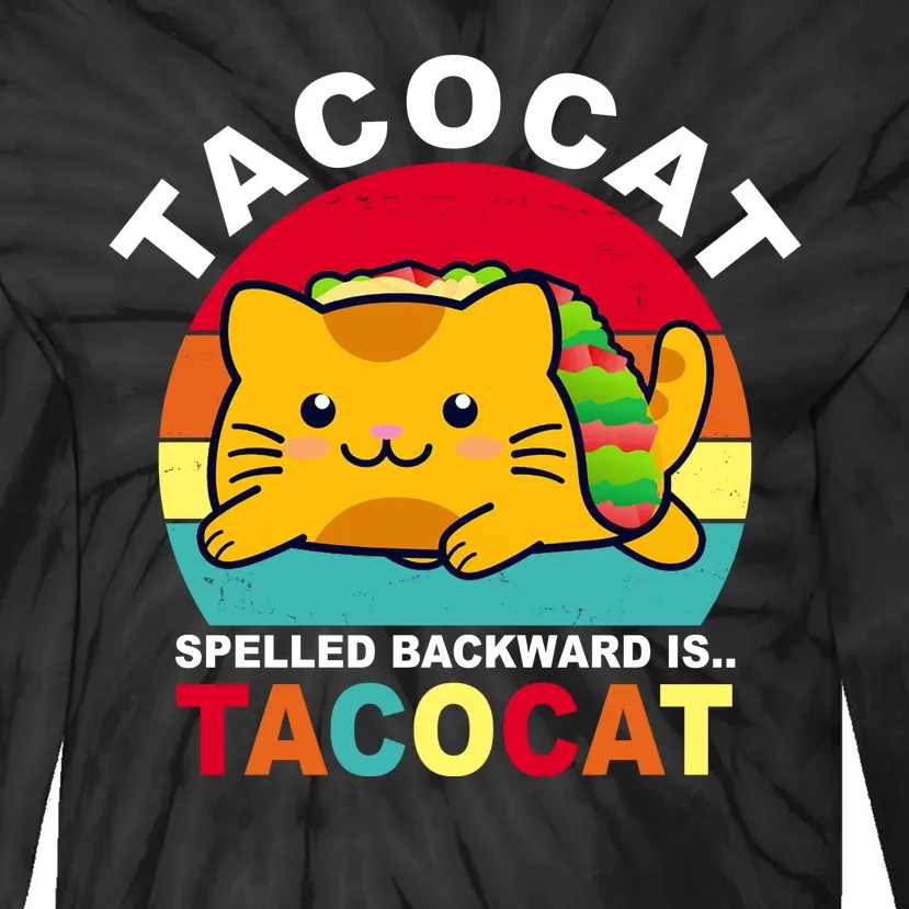 Tacocat Spelled Backward Is Tacocat Funny Tie-Dye Long Sleeve Shirt