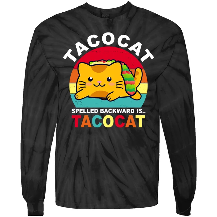 Tacocat Spelled Backward Is Tacocat Funny Tie-Dye Long Sleeve Shirt