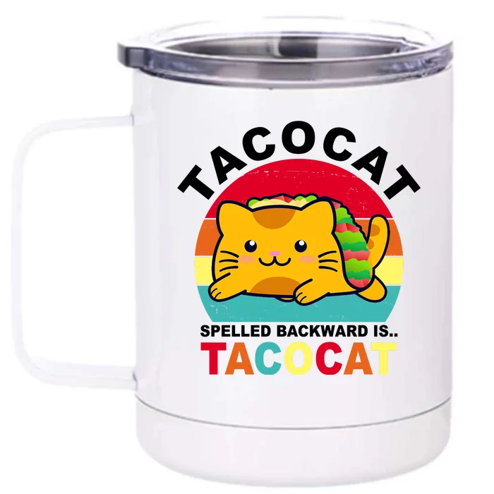 Tacocat Spelled Backward Is Tacocat Funny Front & Back 12oz Stainless Steel Tumbler Cup