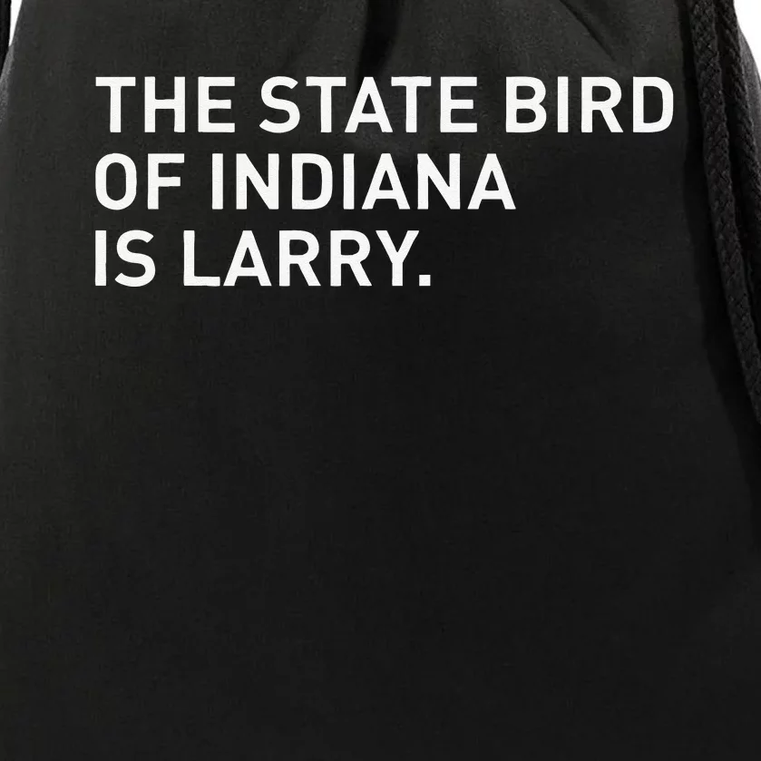 The State Bird Of Indiana Is Larry Drawstring Bag