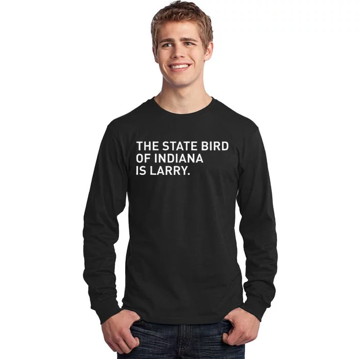 The State Bird Of Indiana Is Larry Tall Long Sleeve T-Shirt