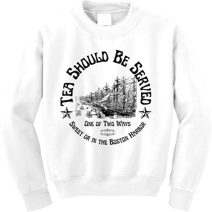 Tea Should Be Served One Of Two Ways Sweet Or In The Harbor Kids Sweatshirt