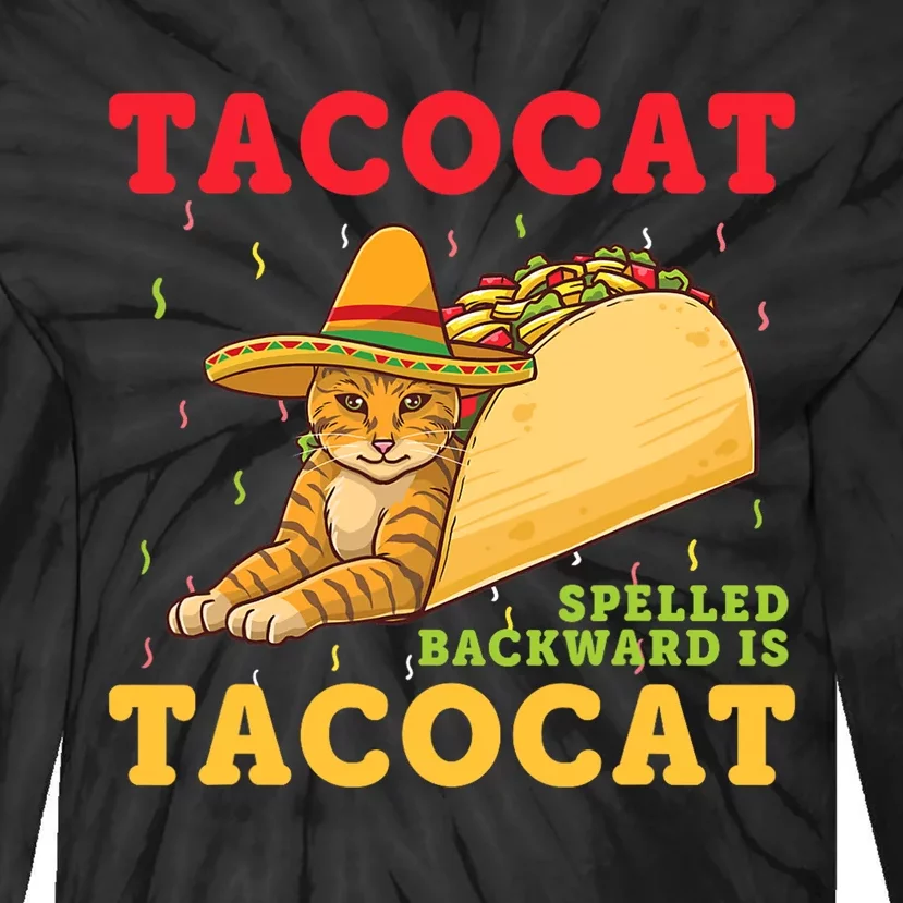 Tacocat Spelled Backwards Tacos and Cats Cinco De Mayo Cat Tie-Dye Long Sleeve Shirt