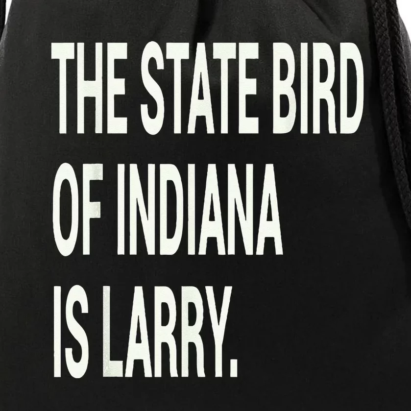 The State Bird Of Indiana Is Larry Drawstring Bag