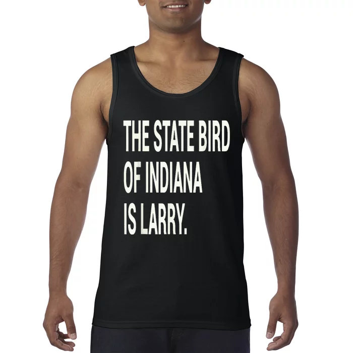 The State Bird Of Indiana Is Larry Tank Top