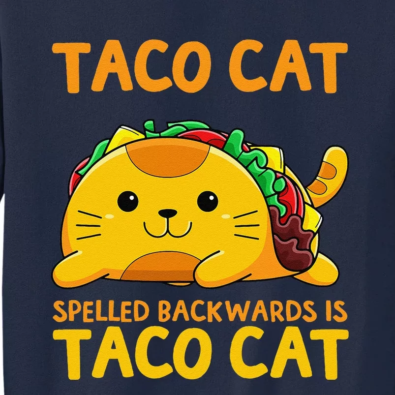 Tacocat Spelled Backwards Taco Cat Cinco De Mayo Tall Sweatshirt