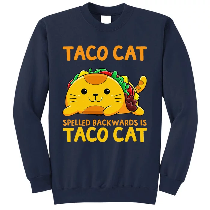 Tacocat Spelled Backwards Taco Cat Cinco De Mayo Tall Sweatshirt