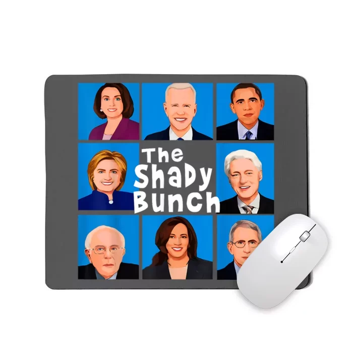 The Shady Bunch Anti Biden Obama Clinton Funny Vote Trump Mousepad