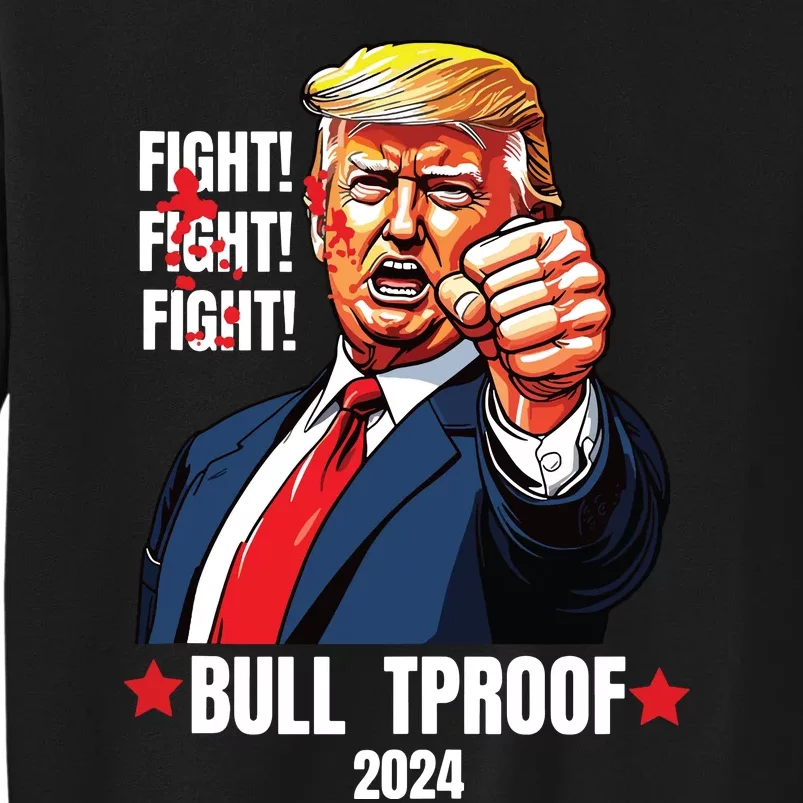 Trump Shot Bulletproof Bloody Ear Bleeding Butler Pa Trump Tall Sweatshirt