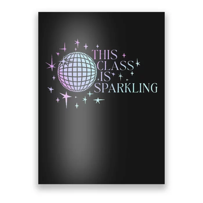 Teachers Students Back To School Day This Class Is Sparkling Poster