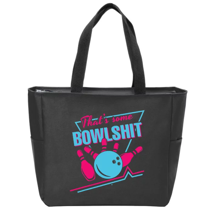 That Some Bowlshit Ball Pins Strike Spilt Zip Tote Bag