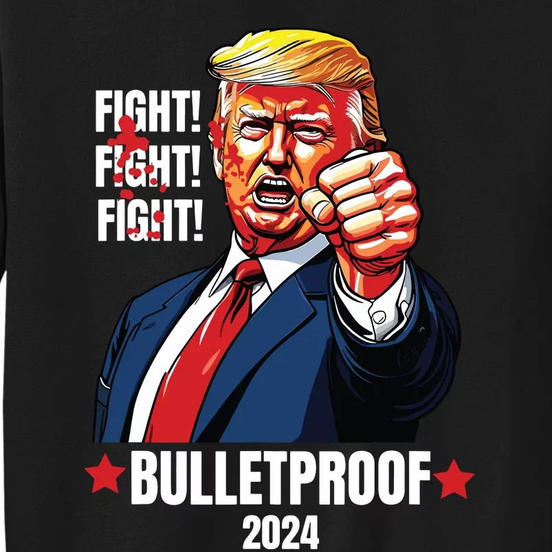 Trump Shot Bulletproof Bloody Ear Bleeding Butler Pa Trump Tall Sweatshirt