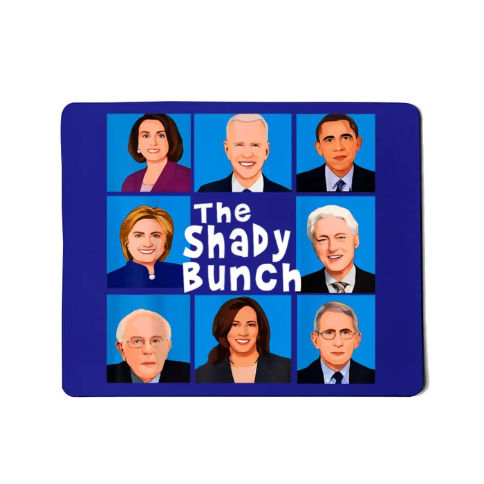 The Shady Bunch Anti Biden Obama Clinton Funny Vote Trump Mousepad