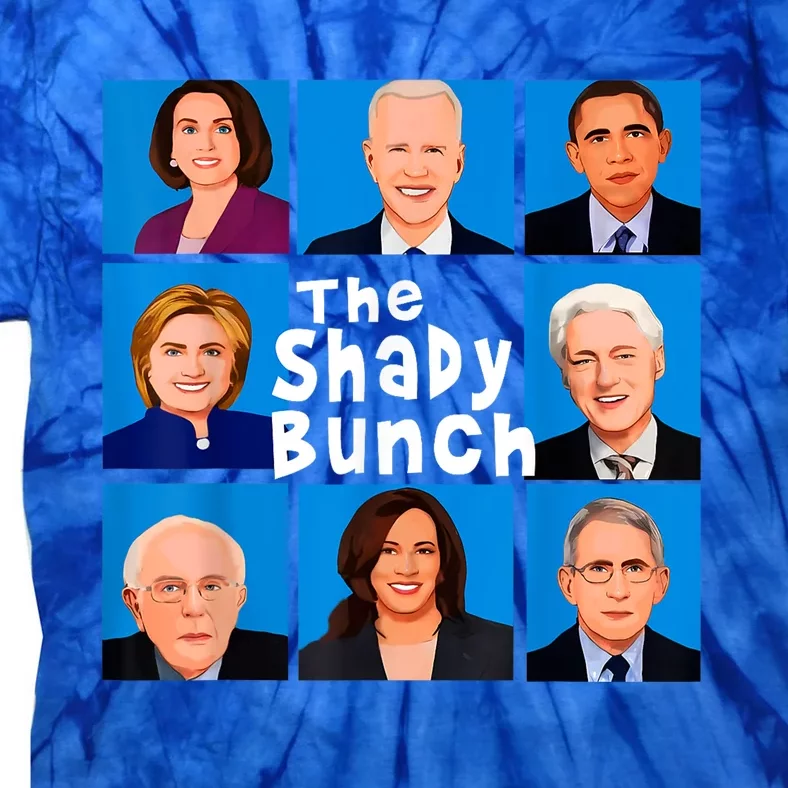 The Shady Bunch Anti Biden Obama Clinton Funny Vote Trump Tie-Dye T-Shirt