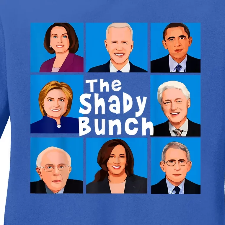 The Shady Bunch Anti Biden Obama Clinton Funny Vote Trump Ladies Long Sleeve Shirt