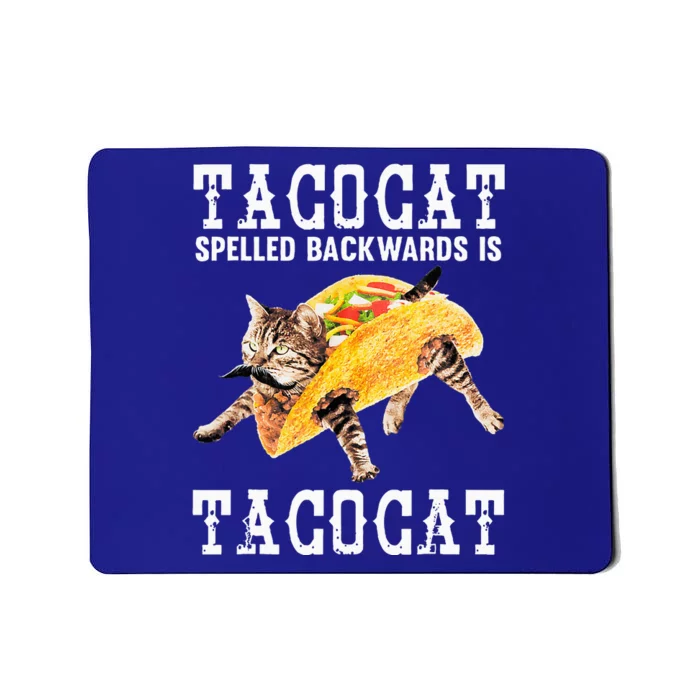 Tacocat Spelled Backward Is Taco Cat Mousepad