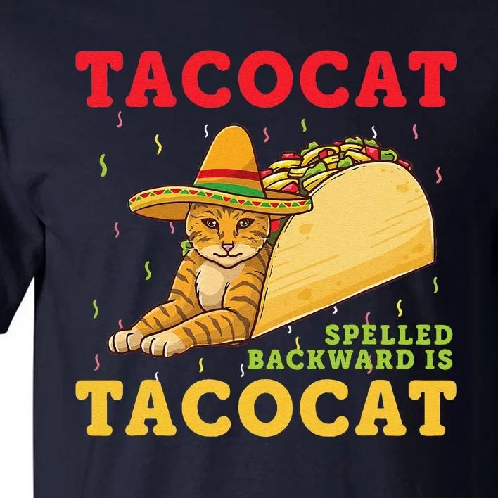 Tacocat Spelled Backwards Tacos And Cats Cinco De Mayo Cat Tall T-Shirt