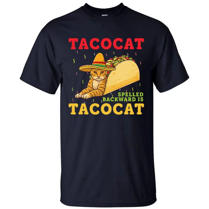 Tacocat Spelled Backwards Tacos And Cats Cinco De Mayo Cat Tall T-Shirt