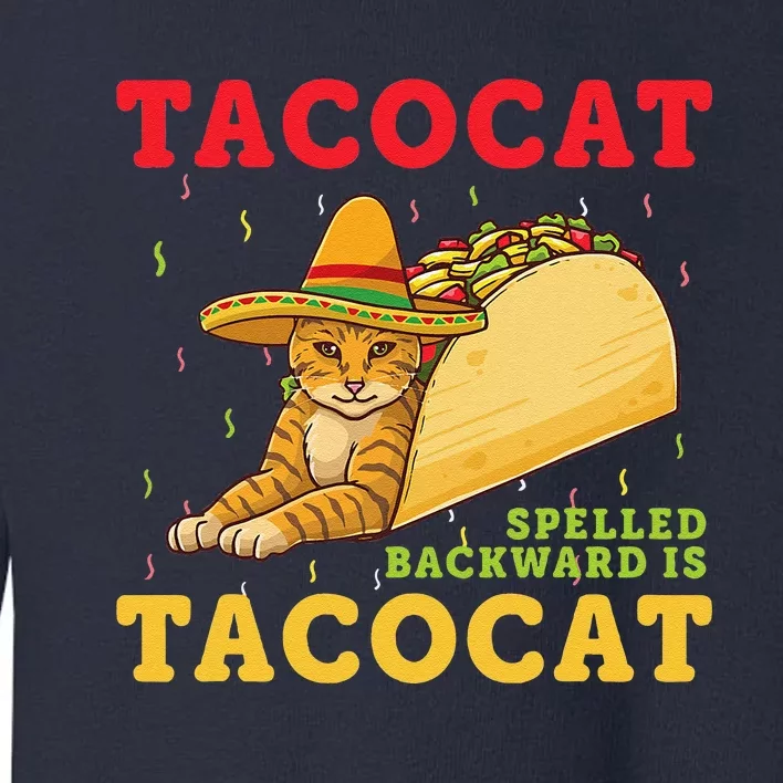 Tacocat Spelled Backwards Tacos And Cats Cinco De Mayo Cat Toddler Sweatshirt